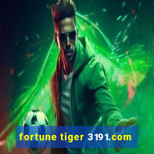 fortune tiger 3191.com